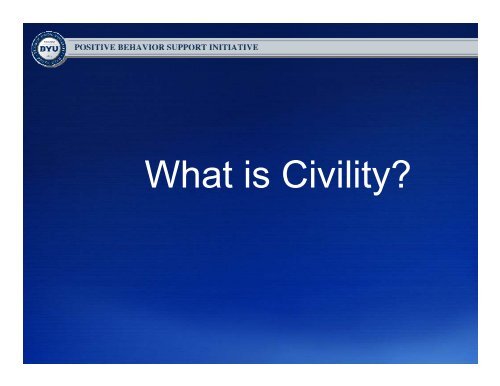 Civility in Schools - McKay School of Education