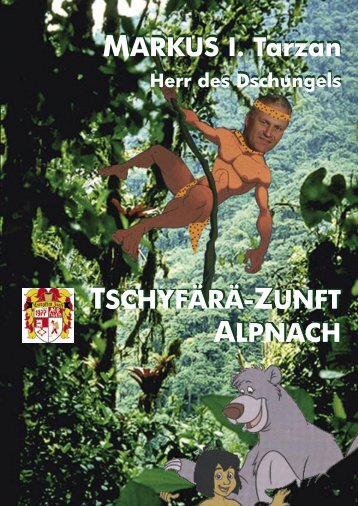 MARKUS I. Tarzan MARKUS I. Tarzan TSCHYFÄRÄ-ZUNFT ...