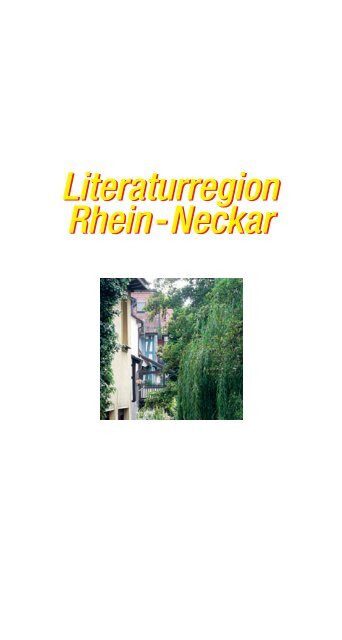 Literaturregion Rhein-Neckar Literaturregion Rhein-Neckar