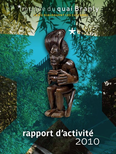 rapport d'activité 2010 (pdf - 12.7 M) - musée du quai Branly