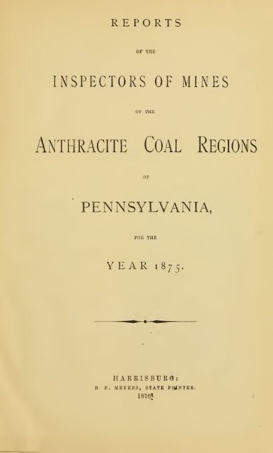 Reports of the Inspectors of Mines of the anthracite coal regions of ...