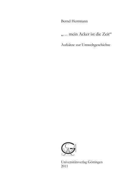 "...mein Acker ist die Zeit", Aufsätze zur Umweltgeschichte - Oapen