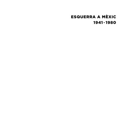 Esquerra a Mèxic (1941-1980) - Fundació Josep Irla