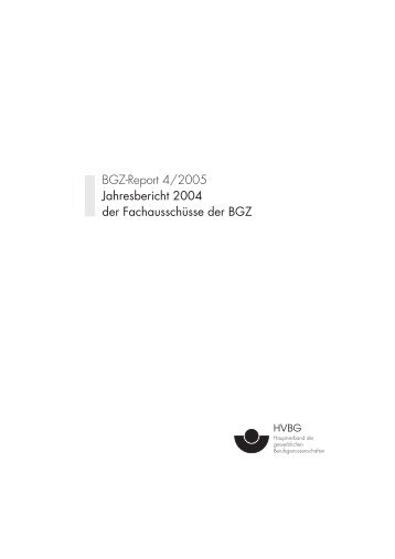 BGZ-Report 4/2005 Jahresbericht 2004 der Fachausschüsse der BGZ