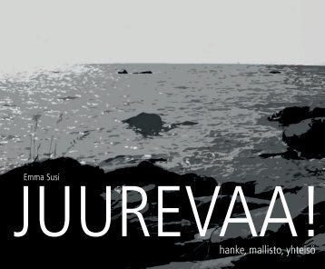 hanke, mallisto, yhteisö - JUUREVA
