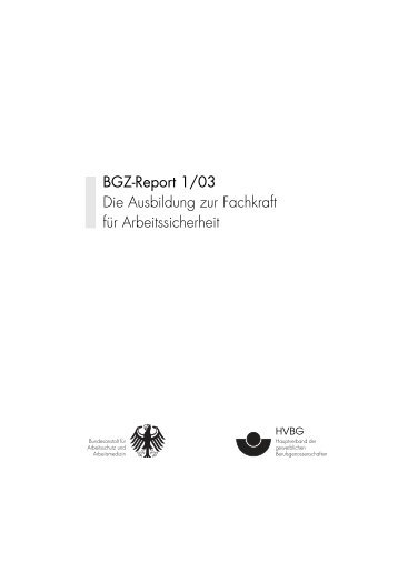 BGZ-Report 1/03 Die Ausbildung zur Fachkraft für Arbeitssicherheit