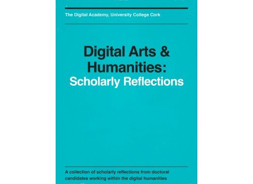 Digital Arts & Humanities - Scholarly Reflections - James O'Sullivan