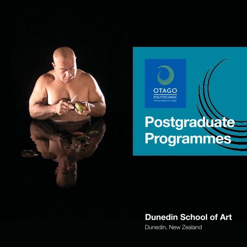 Dunedin School of Art Postgrad Booklet.indd - Otago Polytechnic