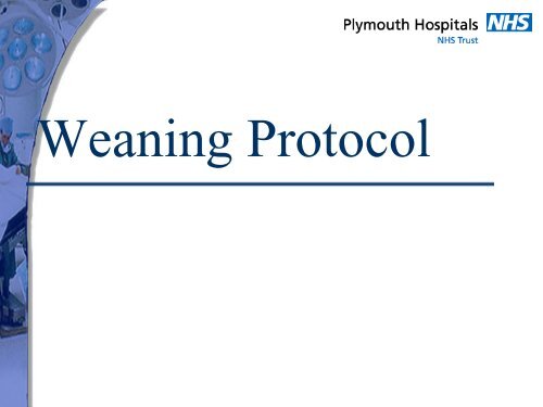 Weaning Protocol Plymouth Hospitals