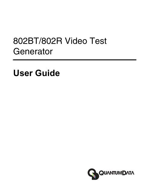 802bt 802r Video Test Generator User Guide Quantum Data