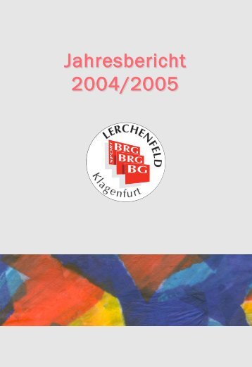 Download Jahresbericht 2004/2005 - BG/BRG Lerchenfeld