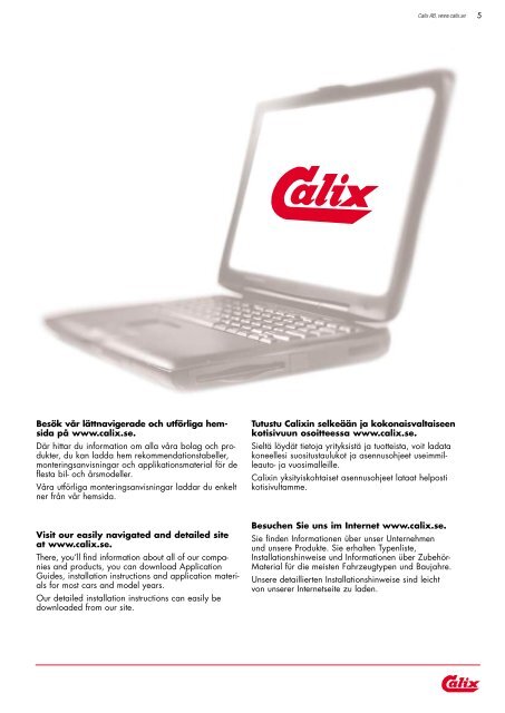 Besök vår lättnavigerade och utförliga hem- sida på www.calix.se ...