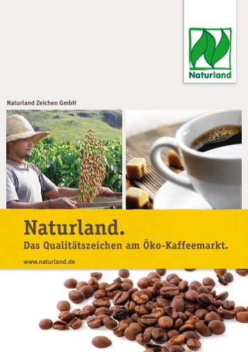 Naturland Kaffee erfüllt höchste Qualitätsansprüche