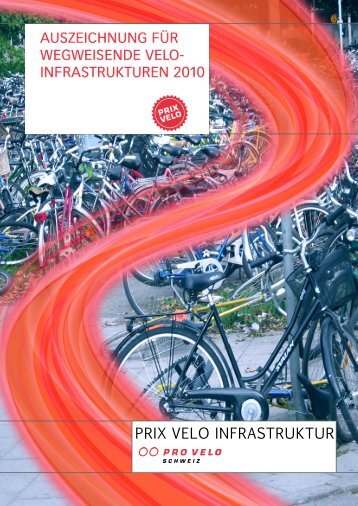 Dokumentation Prix Velo Infrastruktur 2010 - Bundesamt für Strassen