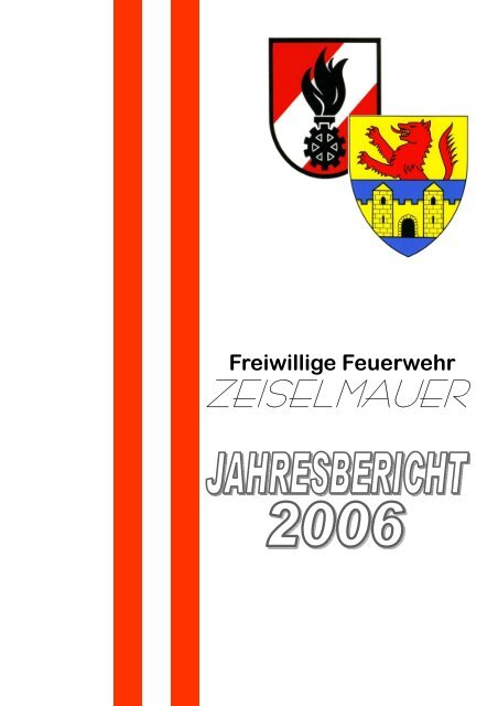 FFZ-Jahresbericht 2006 - Freiwillige Feuerwehr Zeiselmauer