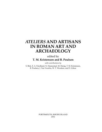 ateliers and artisans in roman art and archaeology - Journal of ...