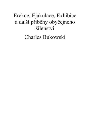 Erekce, Ejakulace, Exhibice a další příběhy obyčejného ... - Atrey