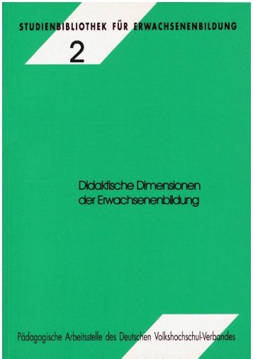 Didaktische Dimensionen der Erwachsenenbildung - Deutsches ...