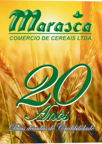 Revista 20 Anos da Marasca - Marasca Comércio de Cereais Ltda