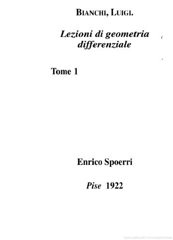 Bianchi, Luigi. Lezioni di geometria differenziale / Luigi ... - Autistici