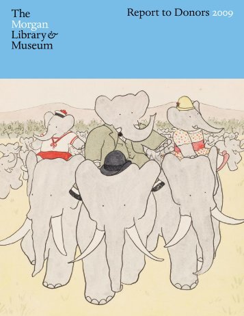 Report to Donors 2009 (PDF) - The Morgan Library & Museum