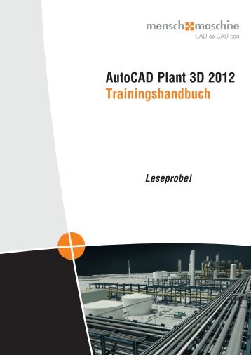 AutoCAD Plant 3D 2012 Trainingshandbuch - Mensch und Maschine