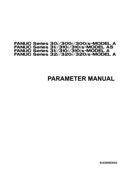 B-63950EN/02 FS30i/31i/32i-A Parameter manual - ROBUR Baltia