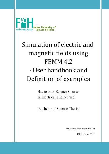 Simulation of electric and magnetic fields using FEMM - FH Aachen ...