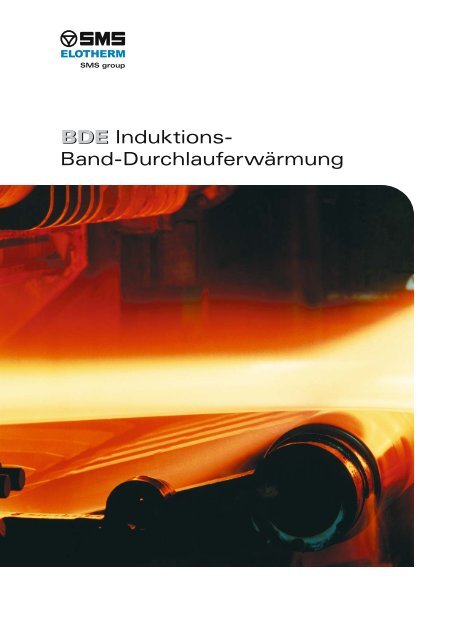 BDE BDE Induktions- Band-Durchlauferwärmung - SMS Elotherm ...