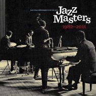 NEA JAZZ MASTERS 1982–2011 - National Endowment for the Arts