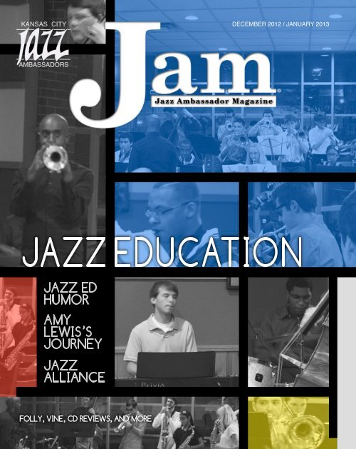 JAM Dec/JAN 2013 - Download now - Kansas City Jazz Ambassadors