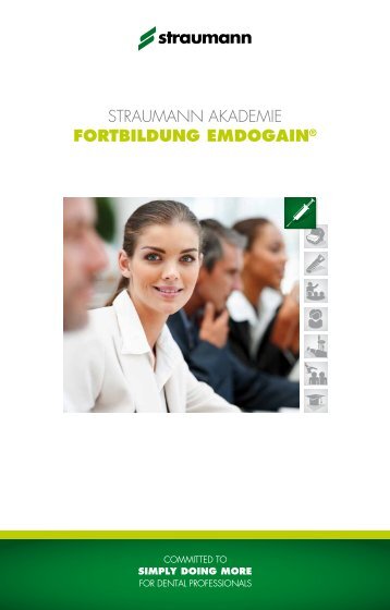 Straumann akademie FORTBILDUNG EMDOGAIN - Fachpraxis am ...