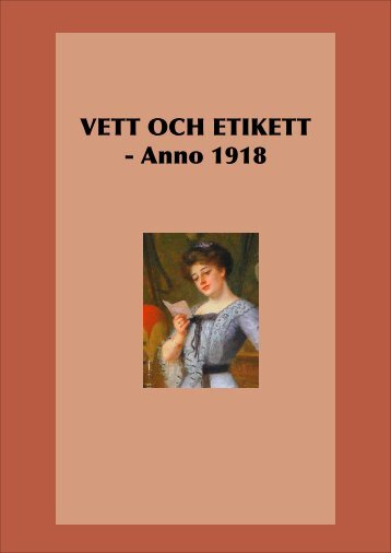 VETT OCH ETIKETT - Anno 1918 - Svenska kulturbilder - levande ...