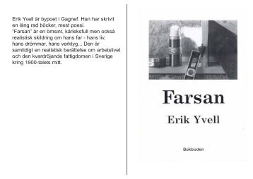 Erik Yvell är bypoet i Gagnef. Han har skrivit en lång rad böcker ...