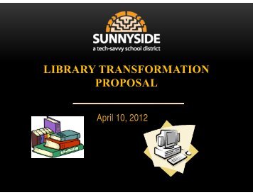 library transformation - Sunnyside Unified School District