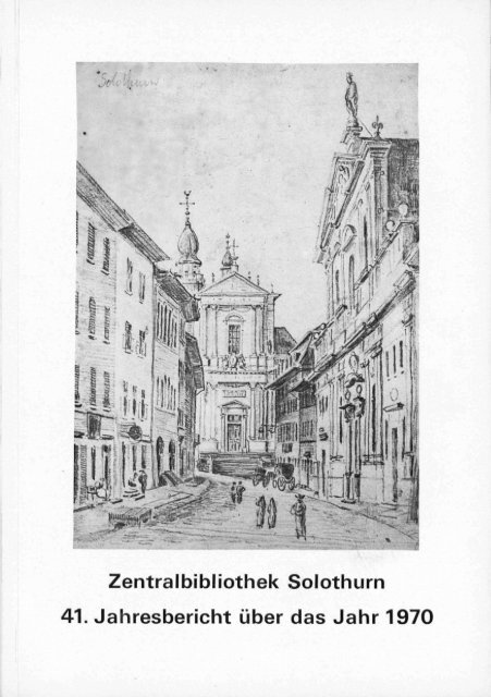 Zentralbibliothek Solothurn 41. Jahresbericht über das Jahr 1970