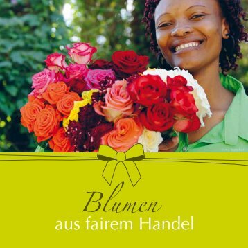 Broschüre Blumen aus fairem Handel - EINE-WELT-FORUMS Mannheim
