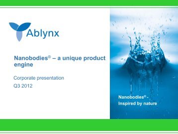 Nanobodies® – a unique product engine - Ablynx