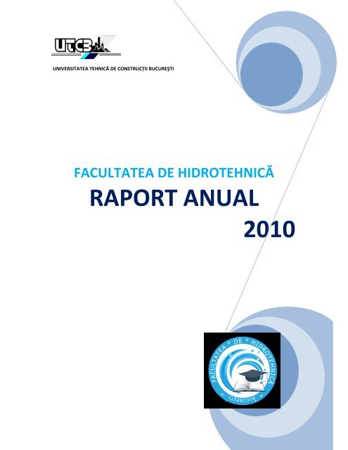RAPORT ANUAL 2010 - Hidrotehnica - Universitatea Tehnică de ...
