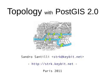 Topology with PostGIS 2.0 - Sandro Santilli