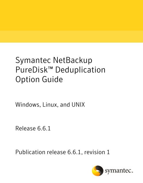 Symantec Netbackup Puredisk Deduplication Option Guide