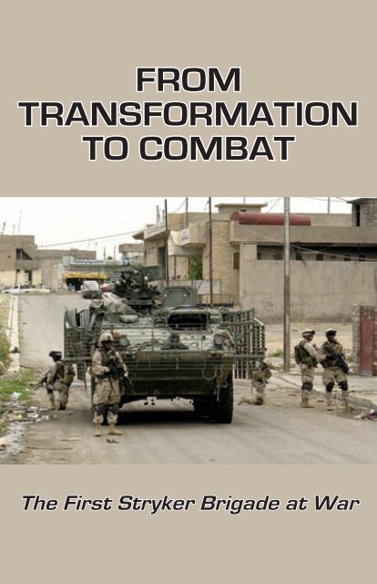 From TransFormaTion To CombaT The First stryker brigade at War