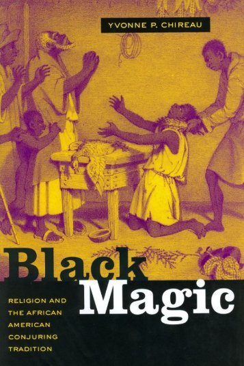 Black Magic: Religion and the African American Conjuring Tradition ...