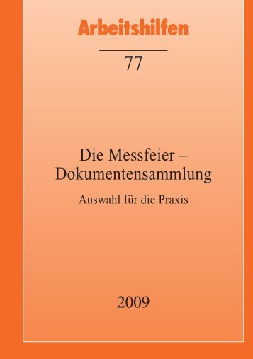 Die Messfeier - Dokumentensammlung. Auswahl für die Praxis ...