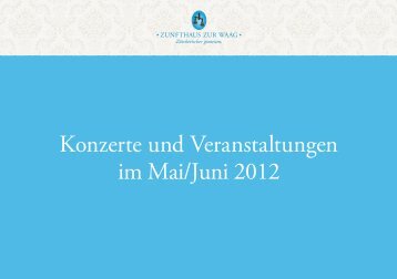 Konzerte und Veranstaltungen im Mai/Juni 2012 - Zunfthaus zur Waag