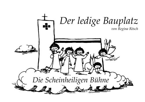 Der ledige Bauplatz - Scheinheiligen Bühne