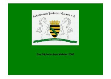 Die Sächsischen Meister 2008 - Landesverbandes Pferdesport ...