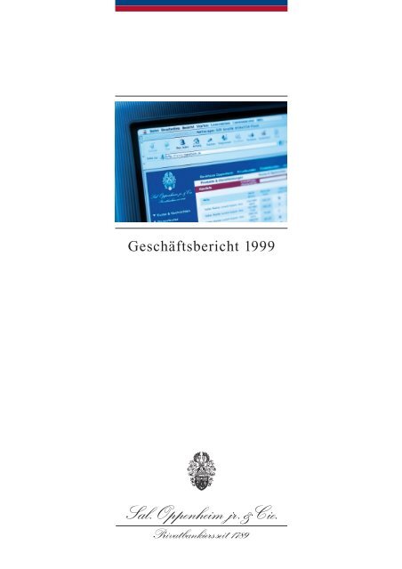 Geschäftsbericht 1999 - Bankhaus Sal. Oppenheim