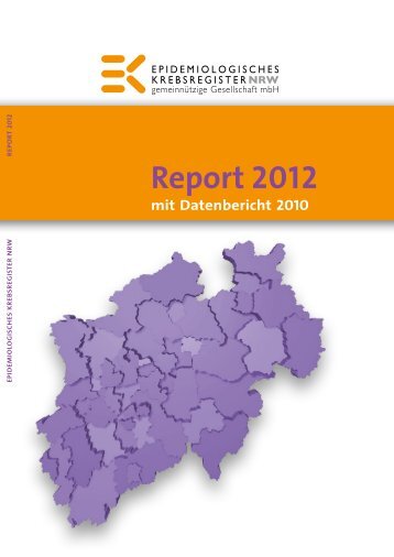 Report 2012 mit Datenbericht 2010 - Krebsregister NRW