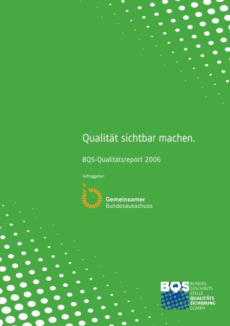 Qualität sichtbar machen. - BQS Qualitätsreport